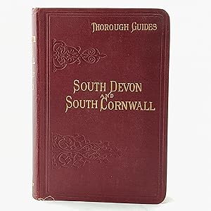 Bild des Verkufers fr Thorough Guides. South Devon and South Cornwall with a full description of Dartmoor and The Isles of Scilly. zum Verkauf von Cambridge Rare Books