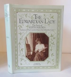 Seller image for The Edwardian Lady: The Story of Edith Holden, Author of The Country Diary of an Edwardian Lady for sale by BRIMSTONES