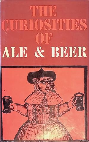 Image du vendeur pour The Curiosities of Ale & Beer: An Entertaining History mis en vente par Klondyke