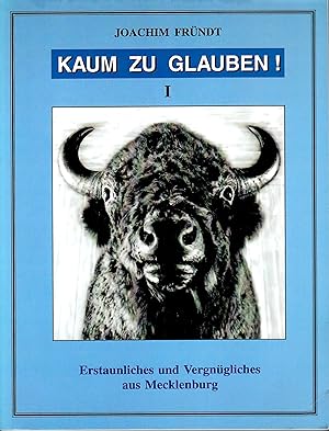 Kaum zu glauben - Band 1: Erstaunliches und Vergnügliches aus Mecklenburg; Hochdeutsche Ausgabe