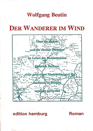 Der Wanderer im Wind - Roman; Über die dicken und die dünnen Perioden im Leben des Bauamtmannes H...