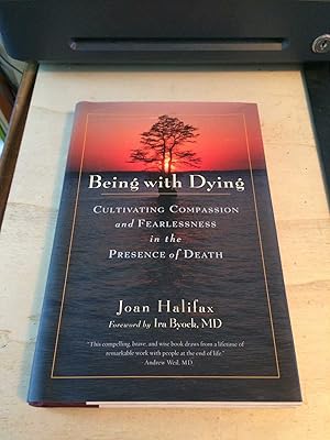 Being with Dying: Cultivating Compassion and Fearlessness in the Presence of Death