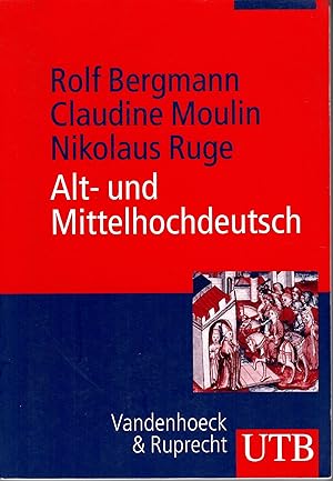 Immagine del venditore per Alt- und Mittelhochdeutsch - Arbeitsbuch zur Grammatik der lteren deutschen Sprachstufen und zur deutschen Sprachgeschichte; von Rolf Bergmann, Claudine Moulin und Nikolaus Ruge - Mit 6 Karten - 8. neu bearbeitete Auflage 2011 venduto da Walter Gottfried