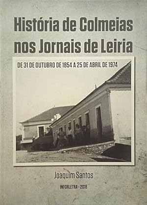 HISTÓRIA DE COLMEIAS NOS JORNAIS DE LEIRIA.