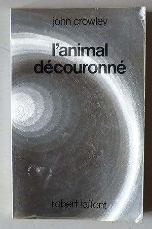 Seller image for L'animal dcouronn for sale by Le Rayon populaire