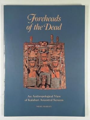 Seller image for Foreheads of the dead: an anthropological view of Kalabari ancestral screens for sale by Cotswold Internet Books