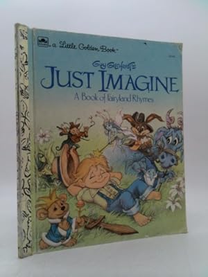 Bild des Verkufers fr Guy Gilchrist's Just Imagine: A Book of Fairyland Rhymes zum Verkauf von ThriftBooksVintage