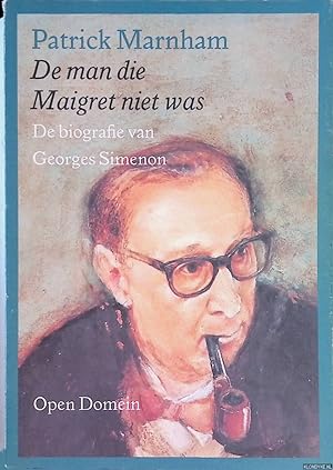 Bild des Verkufers fr De man die Maigret niet was: de biografie van Georges Simenon zum Verkauf von Klondyke