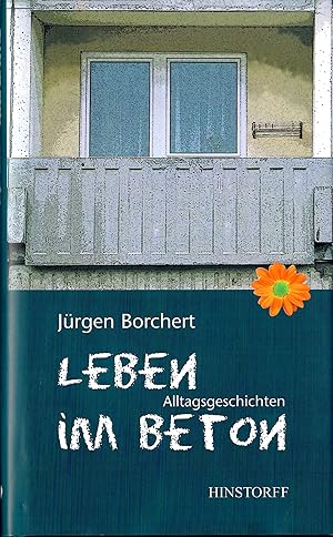 Leben im Beton - Alltagsgeschichten; Mit einem Vorwort von Werner Stockfisch - 1. Auflage 2001