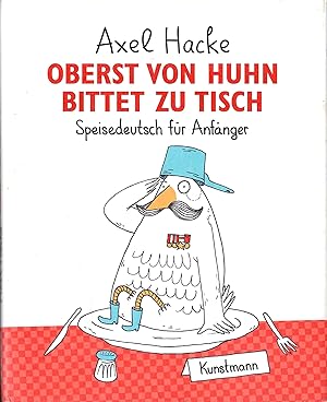 Seller image for Oberst von Huhn bittet zu Tisch - Speisedeutsch fr Anfnger; Mit Zeichnungen von Dirk Schmidt for sale by Walter Gottfried