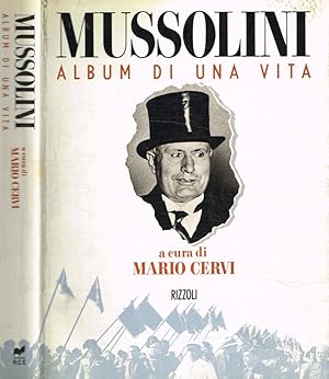 Bild des Verkufers fr Mussolini. Album di una vita zum Verkauf von Biblioteca di Babele