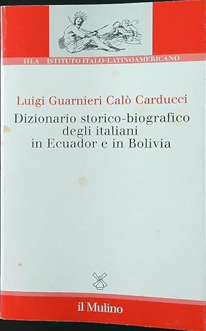 Image du vendeur pour Dizionario storico-biografico degli italiani in Ecuador e in Bolivia mis en vente par Librodifaccia