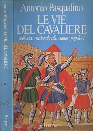 Image du vendeur pour Le vie del cavaliere dall' epica medievale alla cultura popolare mis en vente par Biblioteca di Babele