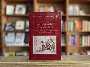 Seller image for Pre-Raphaelite Masculinities: Constructions of Masculinity in Art and Literature (The Nineteenth Century Series) for sale by Reclaimed Bookstore