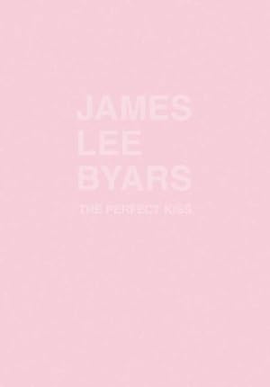Imagen del vendedor de James Lee Byars : The Perfect Kiss a la venta por GreatBookPrices