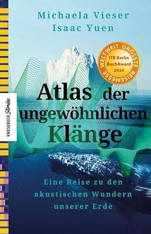 Imagen del vendedor de Atlas der ungewhnlichen Klnge : Eine Reise zu den akustischen Wundern unserer Erde a la venta por AHA-BUCH GmbH