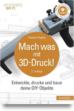 Immagine del venditore per Mach was mit 3D-Druck! : Entwickle, drucke und baue deine DIY-Objekte venduto da AHA-BUCH GmbH