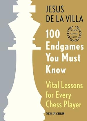 Imagen del vendedor de 100 Endgames You Must Know : Vital Lessons for Every Chess Player a la venta por GreatBookPrices