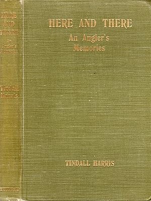 Image du vendeur pour Here and There: an Angler's Memories mis en vente par David Foley Sporting Books