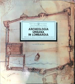 Bild des Verkufers fr Archeologia urbana in Lombardia. Valutazione dei depositi archeologici zum Verkauf von Librodifaccia