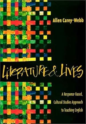 Seller image for Literature & Lives: A Response-Based, Cultural Studies Approach to Teaching English for sale by Reliant Bookstore