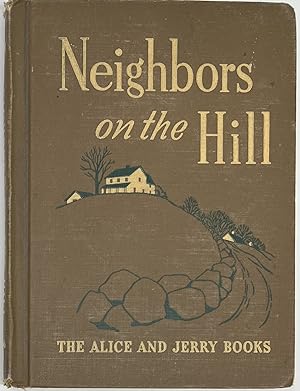 Seller image for Neighbors on the Hill, The Alice and Jerry Books, Reading Foundation Series for sale by Sandra L. Hoekstra Bookseller