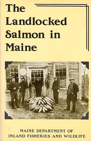 Life History, Ecology and Management of Maine Landlocked Salmon (Salmo Salar)