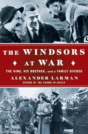 Immagine del venditore per Windsors at War : The King, His Brother, and a Family Divided venduto da GreatBookPrices