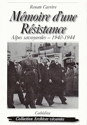 Mémoire d'une Résistance. Alpes savoyardes 1940-1944