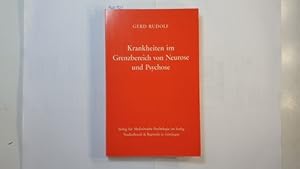 Krankheiten im Grenzbereich von Neurose und Psychose : e. Beitr. zur Psychopathologie d. Ich-Erle...