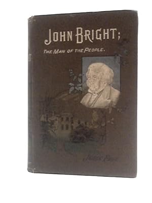 Seller image for John Bright: The Man of the People for sale by World of Rare Books