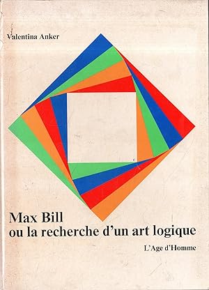 Seller image for Max Bill ou la recherche d'un art logique for sale by Messinissa libri