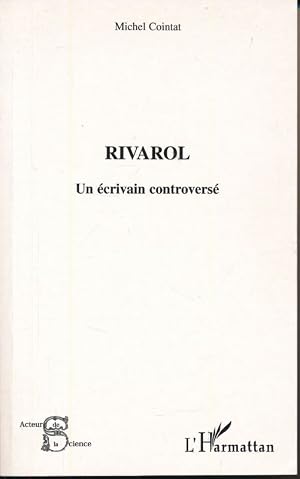 Immagine del venditore per Rivarol, un �crivain controvers� venduto da LIBRAIRIE GIL-ARTGIL SARL