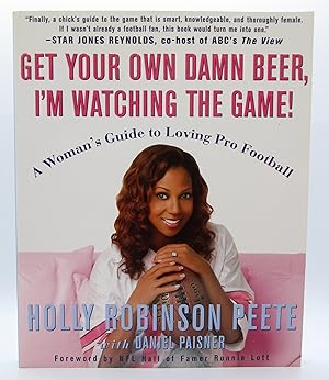 Seller image for Get Your Own Damn Beer, I'm Watching the Game!: A Woman's Guide to Loving Pro Football for sale by Book Nook