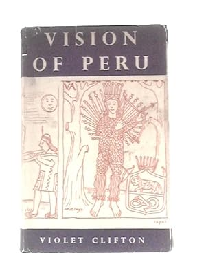 Bild des Verkufers fr Vision of Peru: Kings, Conquerors, Saints zum Verkauf von World of Rare Books