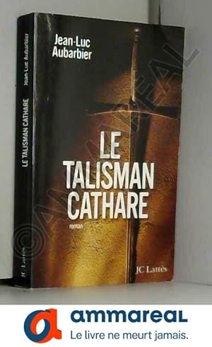 Image du vendeur pour Le Talisman Cathare mis en vente par Ammareal