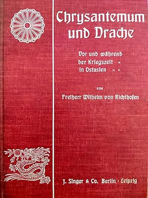 Chrysantemum und Drache. Vor und während der Kriegszeit in Ostasien.