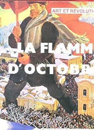 Seller image for La Flamme d'Octobre; Art et Revolution for sale by Ammareal