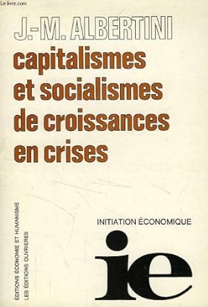 Seller image for Capitalismes et socialismes de croissances en crises (I.E. Initiation conomique) for sale by Ammareal