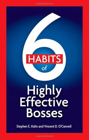 Bild des Verkufers fr 6 Habits of Highly Effective Bosses zum Verkauf von Reliant Bookstore