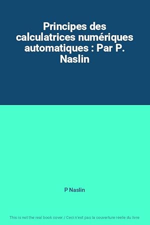 Immagine del venditore per Principes des calculatrices numriques automatiques : Par P. Naslin venduto da Ammareal