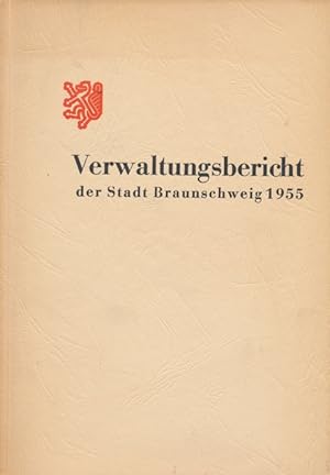 Bild des Verkufers fr Verwaltungsbericht der Stadt Braunschweig 1955. zum Verkauf von Tills Bcherwege (U. Saile-Haedicke)