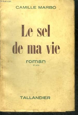 Seller image for LE SEL DE MA VIE - ROMAN for sale by Le-Livre