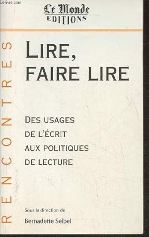 Image du vendeur pour Lire, faire lire- Des usages de l'crit aux politiques de lecture mis en vente par Le-Livre