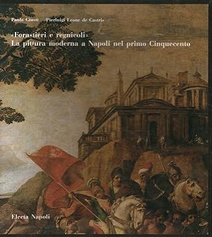 Seller image for Forastieri e regnicoli. La pittura moderna a Napoli nel primo Cinquecento for sale by Di Mano in Mano Soc. Coop