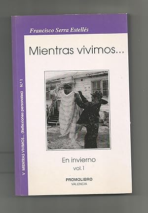 Seller image for Mientras vivimos. Vol. I. En invierno. for sale by Librera El Crabo
