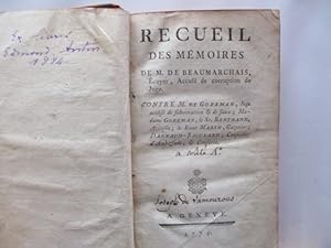 Recueil des mémoires de M. de Beaumarchais contre M. de Goesman, juge accusé de subordination et ...