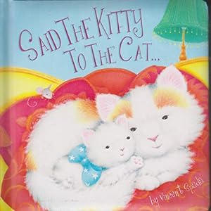 Seller image for Said the Kitty to the Cat for sale by Reliant Bookstore