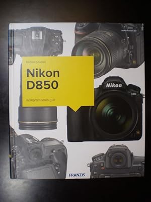 Image du vendeur pour Nikon D850. Kompromisslos gut! mis en vente par Buchfink Das fahrende Antiquariat