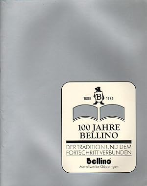 Imagen del vendedor de 100 Jahre Bellino. Der Tradition und dem Fortschritt verbunden; 1885 - 1985; bellino Metallwerke Gppingen. a la venta por Brbel Hoffmann